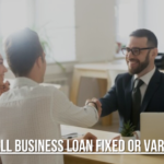 Small Business Loan Fixed or Variable